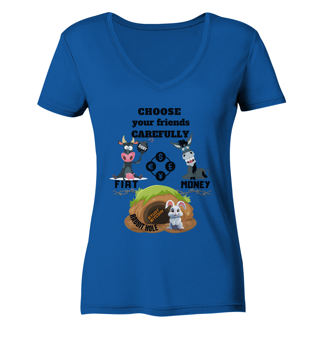 CHOOSE your friends CAREFULLY - FIAT Money / Rabbithole - LADIES Collection automat. 21% Rabatt bis zum Halving 2024 - Ladies Organic V-Neck Shirt
