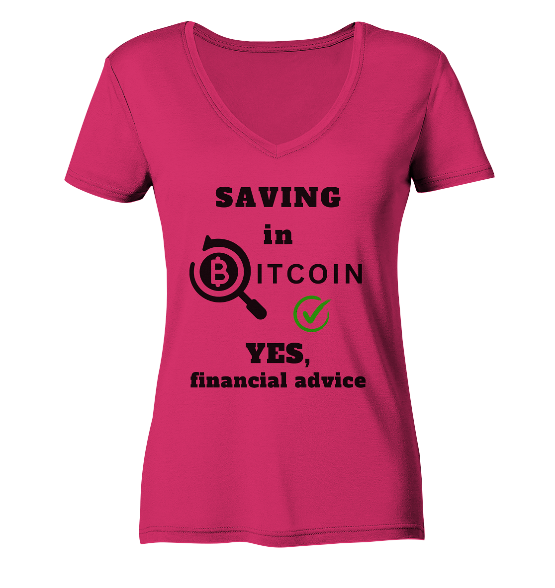 SAVING in BITCOIN - YES, financial advice (Version Lupe, grüner Haken) - LADIES COLLECTION 21% automat. Rabatt bis zum Halving 2024 - Ladies Organic V-Neck Shirt