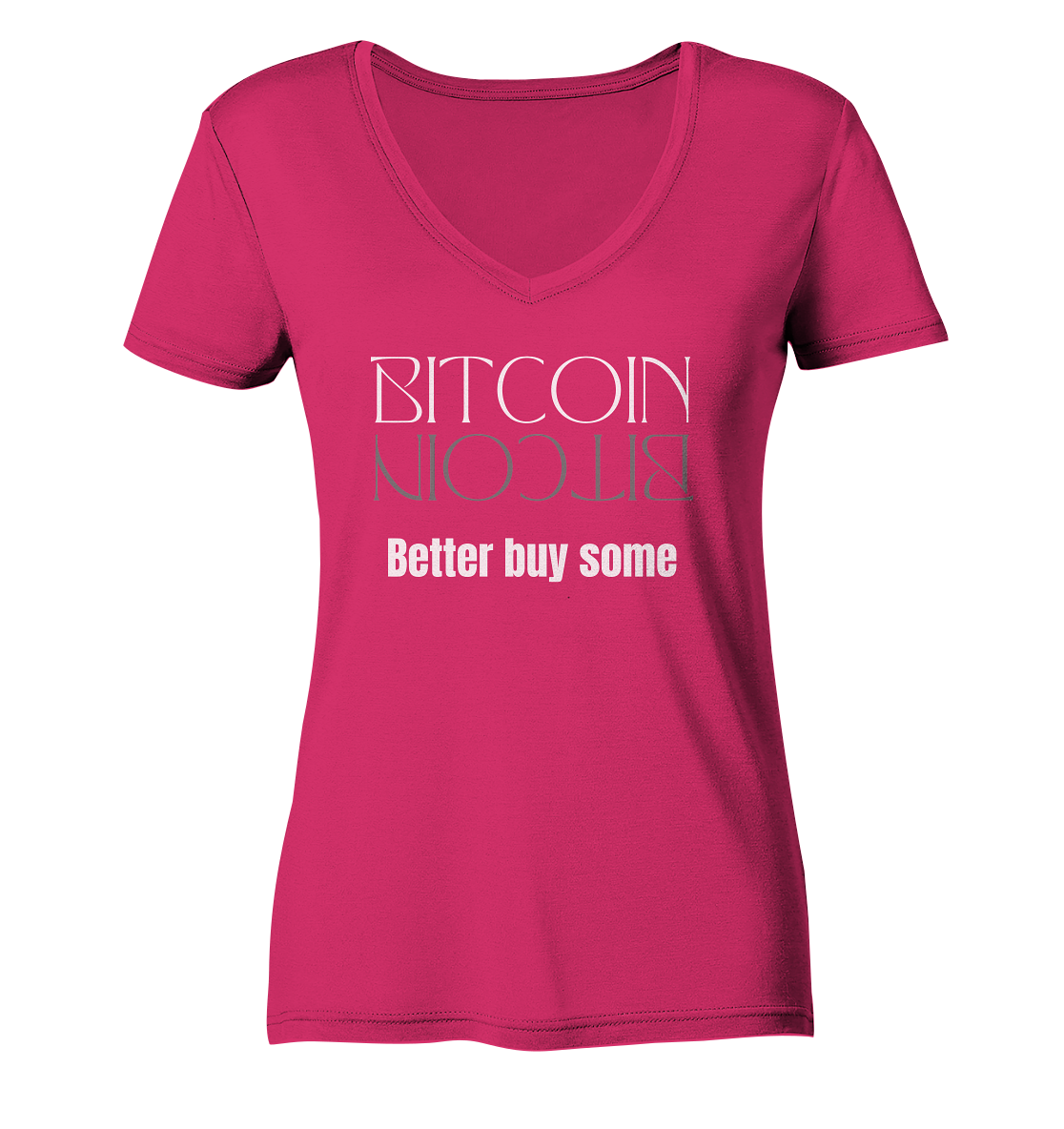 BITCOIN better buy some - LADIES COLLECTION 21% automat. Rabatt bis zum Halving 2024 - Ladies Organic V-Neck Shirt