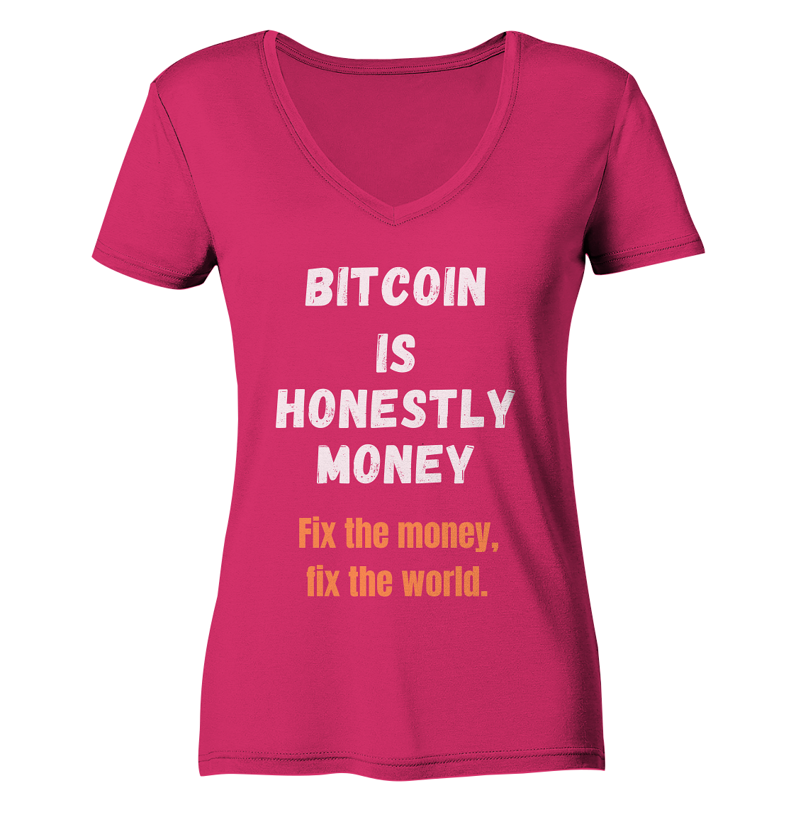 BITCOIN IS HONESTLY MONEY - Fix the money, fix the world - LADIES COLLECTION 21% automat. Rabatt bis zum Halving 2024 - Ladies Organic V-Neck Shirt