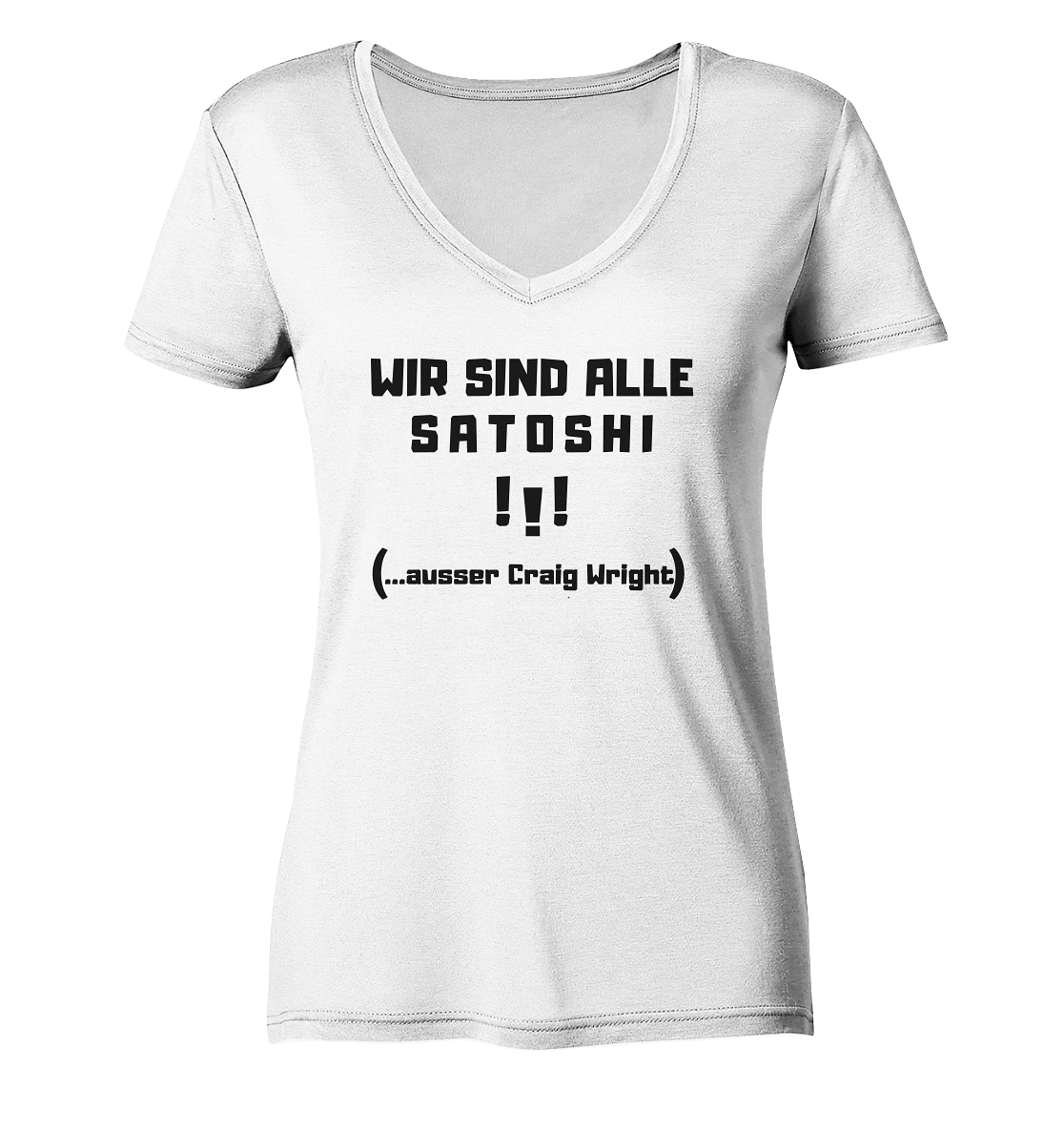 WIR SIND ALLE SATOSHI ...ausser CRAIG WRIGHT - (Version "!!!" ohne Lachen) - LADIES COLLECTION 21% automat. Rabatt bis zum Halving 2024 - Ladies Organic V-Neck Shirt