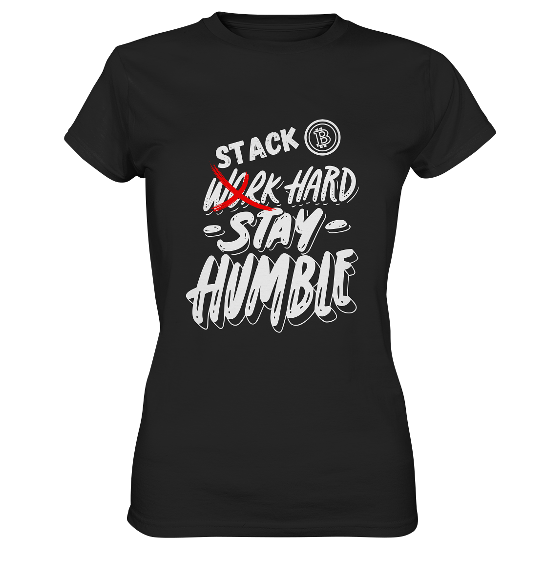 STACK HARD - STAY HUMBLE - LADIES COLLECTION 21% automat. Rabatt bis zum Halving 2024 - Ladies Premium Shirt
