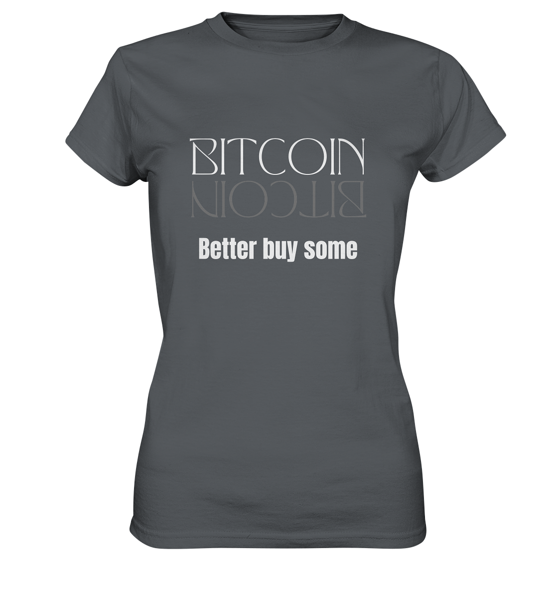 BITCOIN better buy some - LADIES COLLECTION 21% automat. Rabatt bis zum Halving 2024 - Ladies Premium Shirt