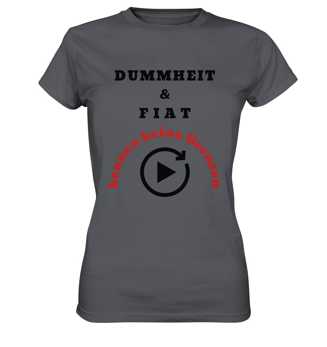 DUMMHEIT & FIAT kennen keine Grenzen (ROT) # PLAYBUTTON UNENDLICH # (Ladies Collection 21% Rabatt bis zum Halving 2024) - Ladies Premium Shirt