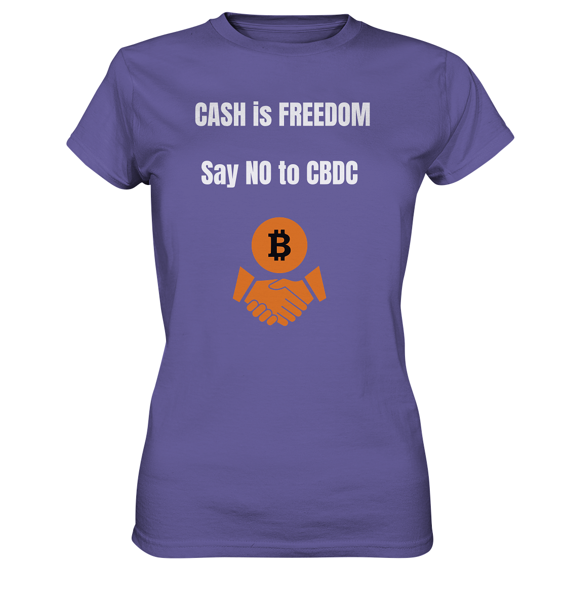 CASH is FREEDOM, Say NO to CBDC (Ladies Collection 21% Rabatt bis zum Halving 2024) - Ladies Premium Shirt