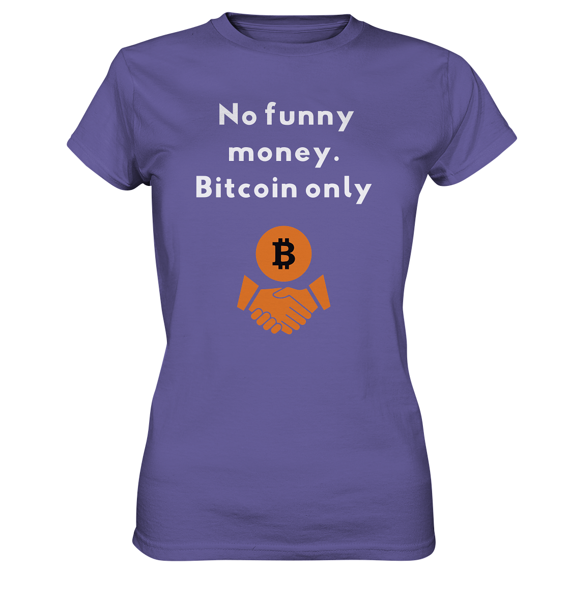 No funny money. Bitcoin only (Ladies Collection 21% Rabatt bis zum Halving 2024) - Ladies Premium Shirt