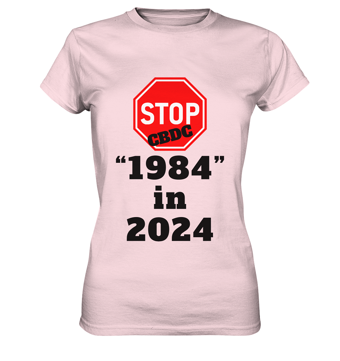 STOP CBDC "1984" in 2024 - LADIES COLLECTION 21% automat. Rabatt bis zum Halving 2024 - Ladies Premium Shirt