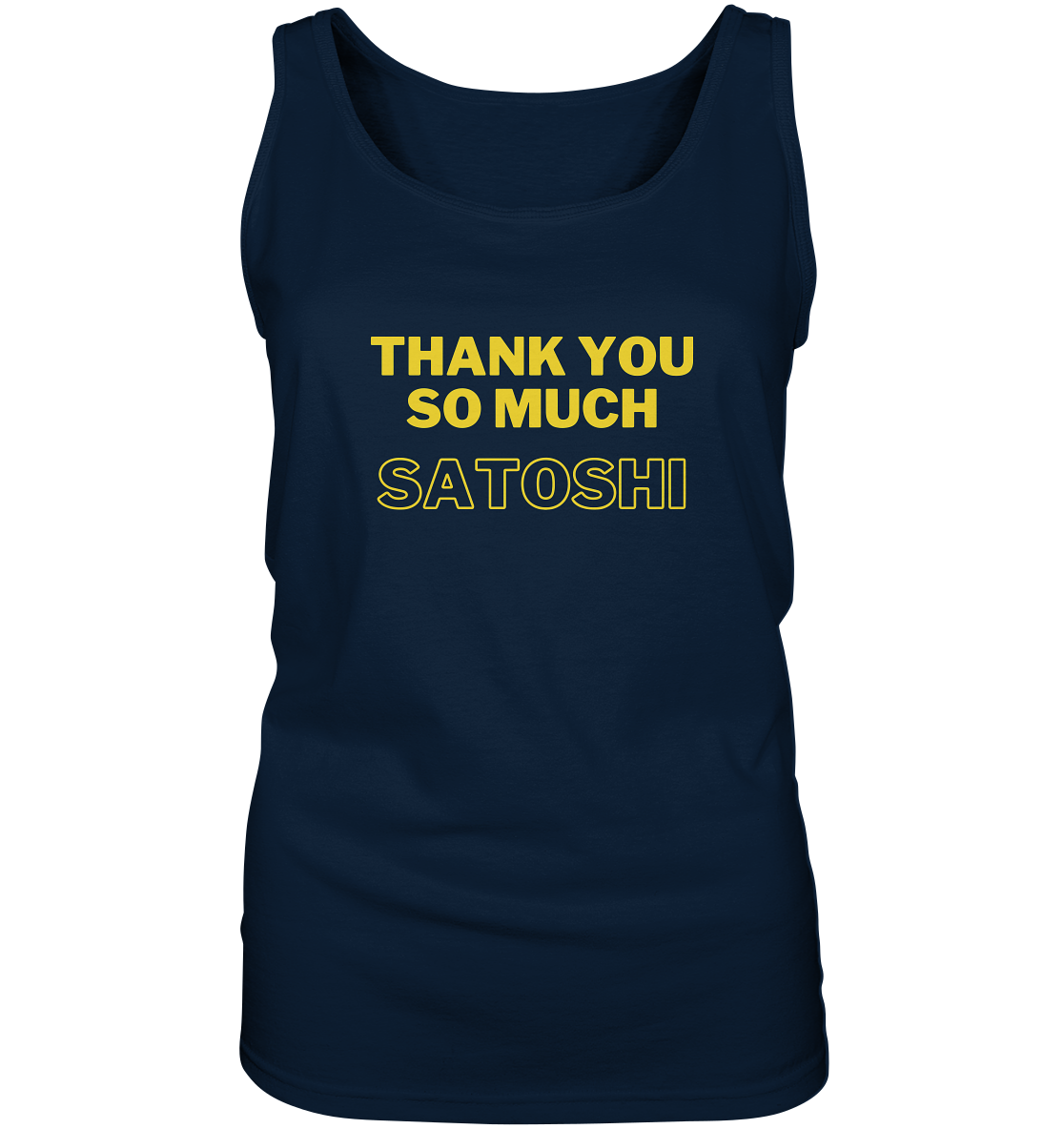 THANK YOU SO MUCH SATOSHI (gelbe Schrift) - LADIES COLLECTION 21% automat. Rabatt bis zum Halving 2024 - Ladies Tank-Top