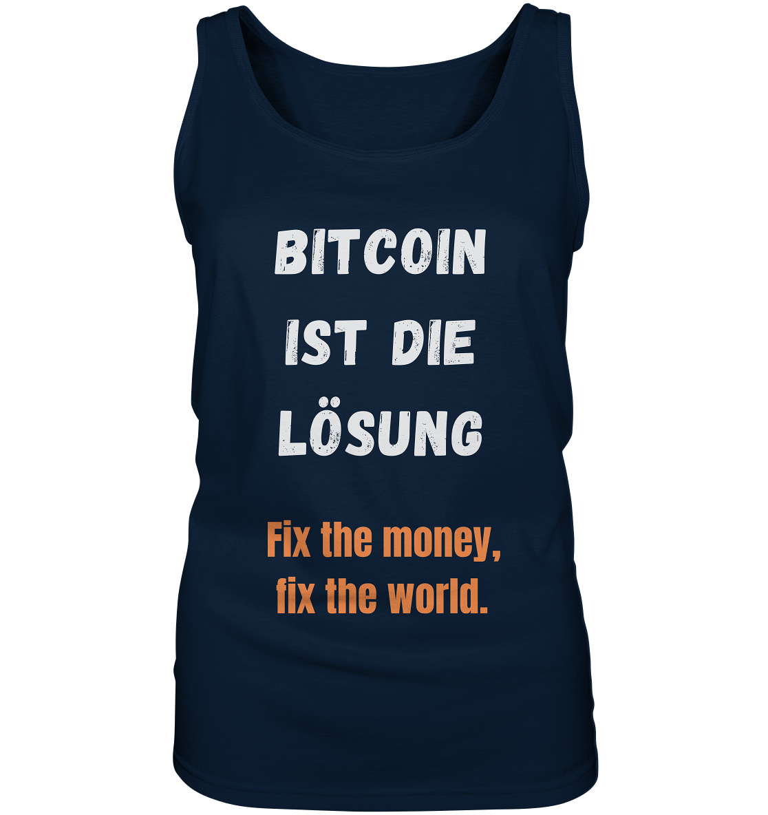 BITCOIN IST DIE LÖSUNG - Fix the money, fix the world - LADIES COLLECTION 21% automat. Rabatt bis zum Halving 2024 - Ladies Tank-Top