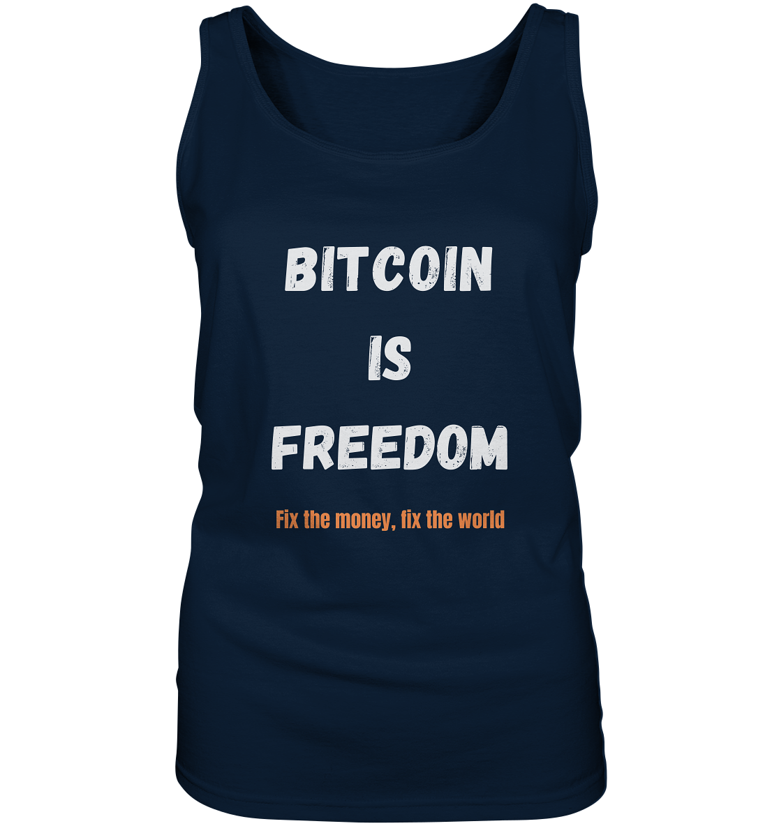 BITCOIN IS FREEDOM - Fix the money, fix the world - LADIES COLLECTION 21% automat. Rabatt bis zum Halving 2024 - Ladies Tank-Top