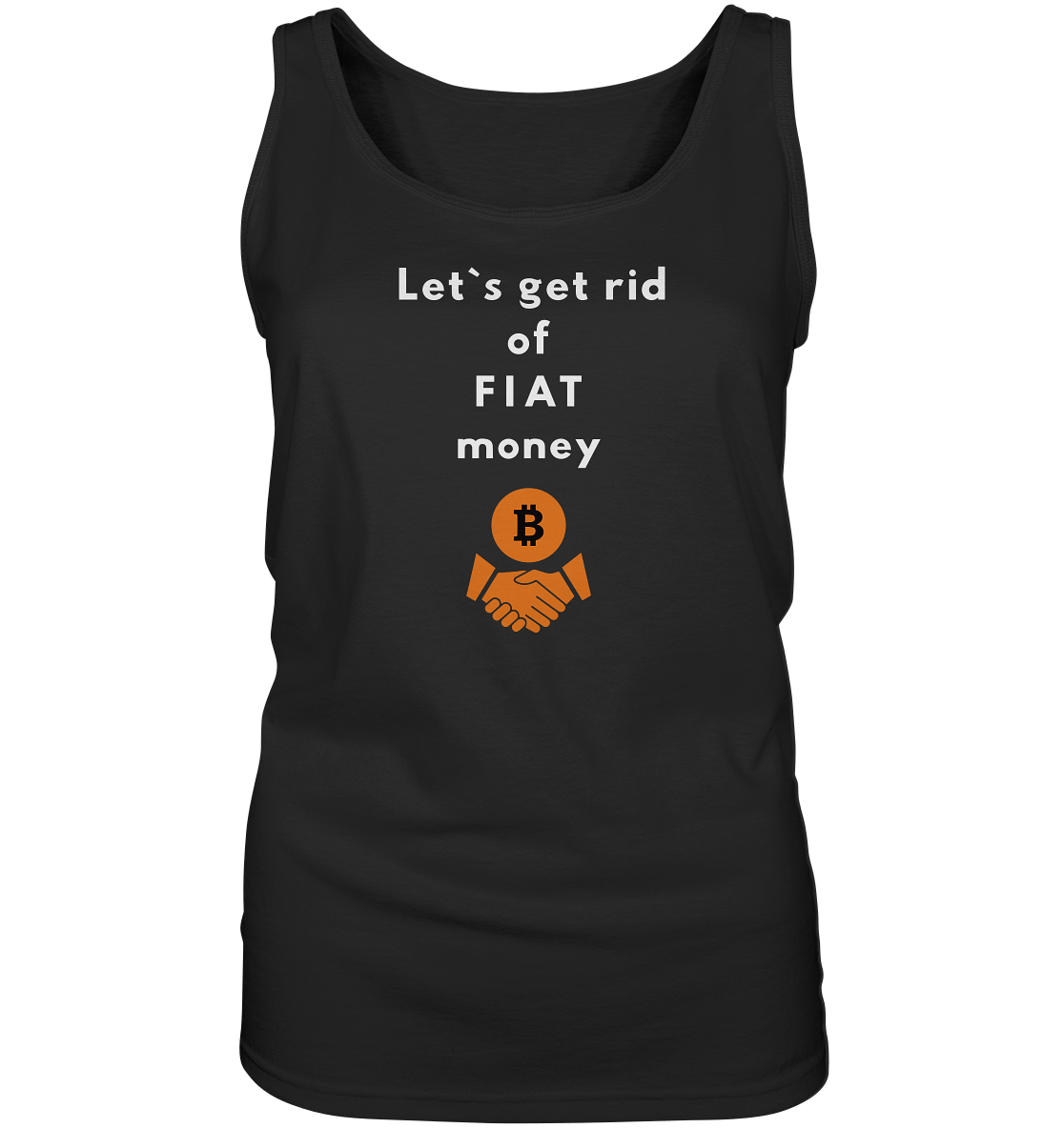 Let`s get rid of FIAT money (Ladies Collection 21% Rabatt bis zum Halving 2024) - Ladies Tank-Top