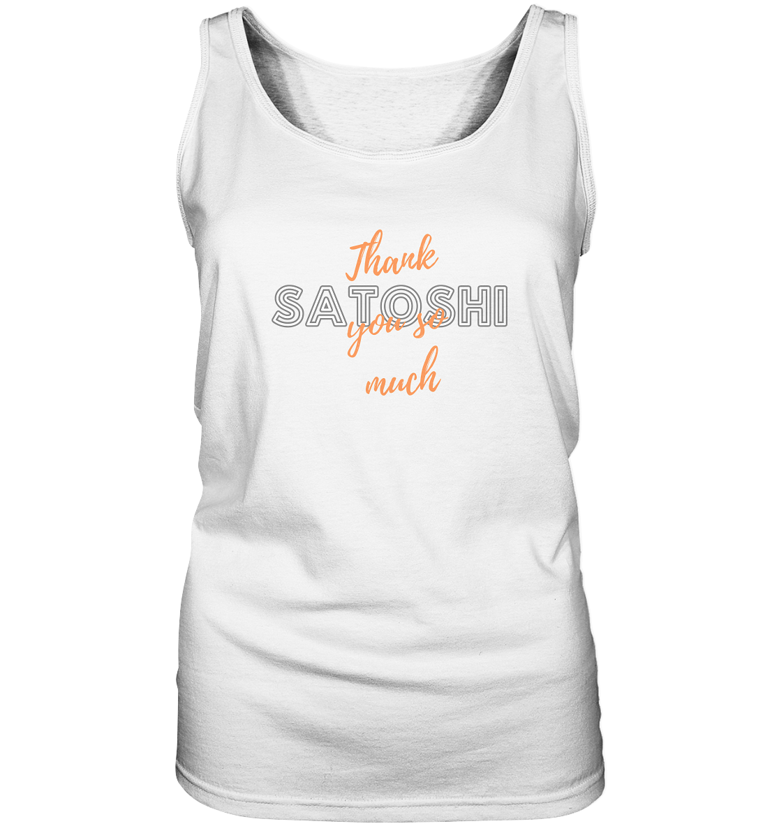 THANK YOU SO MUCH SATOSHI (Version Chaos) - LADIES COLLECTION 21% automat. Rabatt bis zum Halving 2024 - Ladies Tank-Top