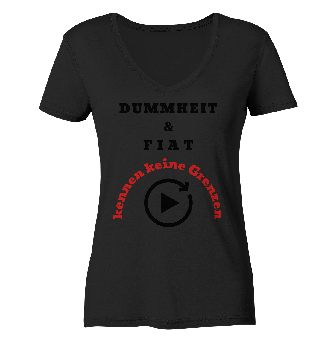DUMMHEIT & FIAT kennen keine Grenzen (ROT) # PLAYBUTTON UNENDLICH # (Ladies Collection 21% Rabatt bis zum Halving 2024) - Ladies V-Neck Shirt