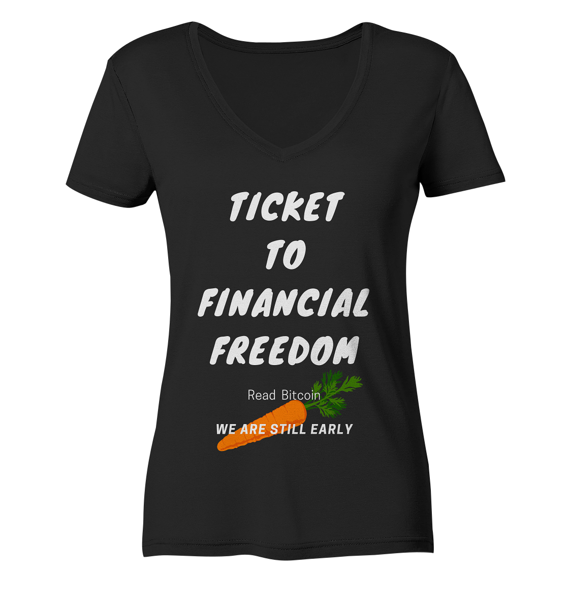 TICKET TO FINANCIAL FREEDOM (Carrot Version) Read Bitcoin - We are still early - LADIES COLLECTION 21% automat. Rabatt bis zum Halving 2024 - Ladies V-Neck Shirt