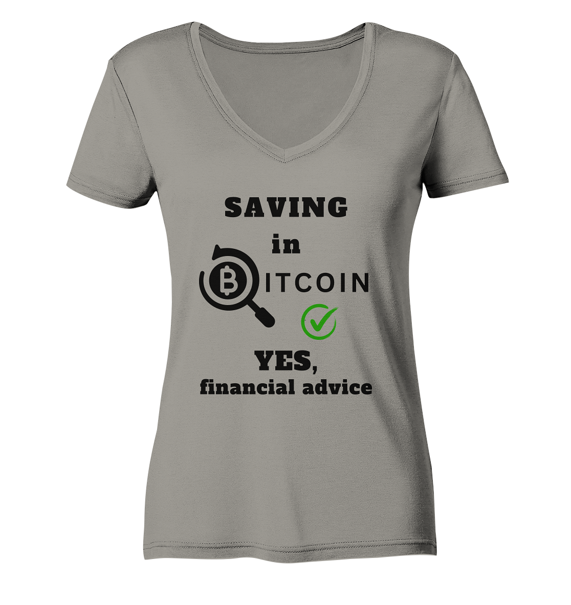 SAVING in BITCOIN - YES, financial advice (Version Lupe, grüner Haken) - LADIES COLLECTION 21% automat. Rabatt bis zum Halving 2024 - Ladies V-Neck Shirt