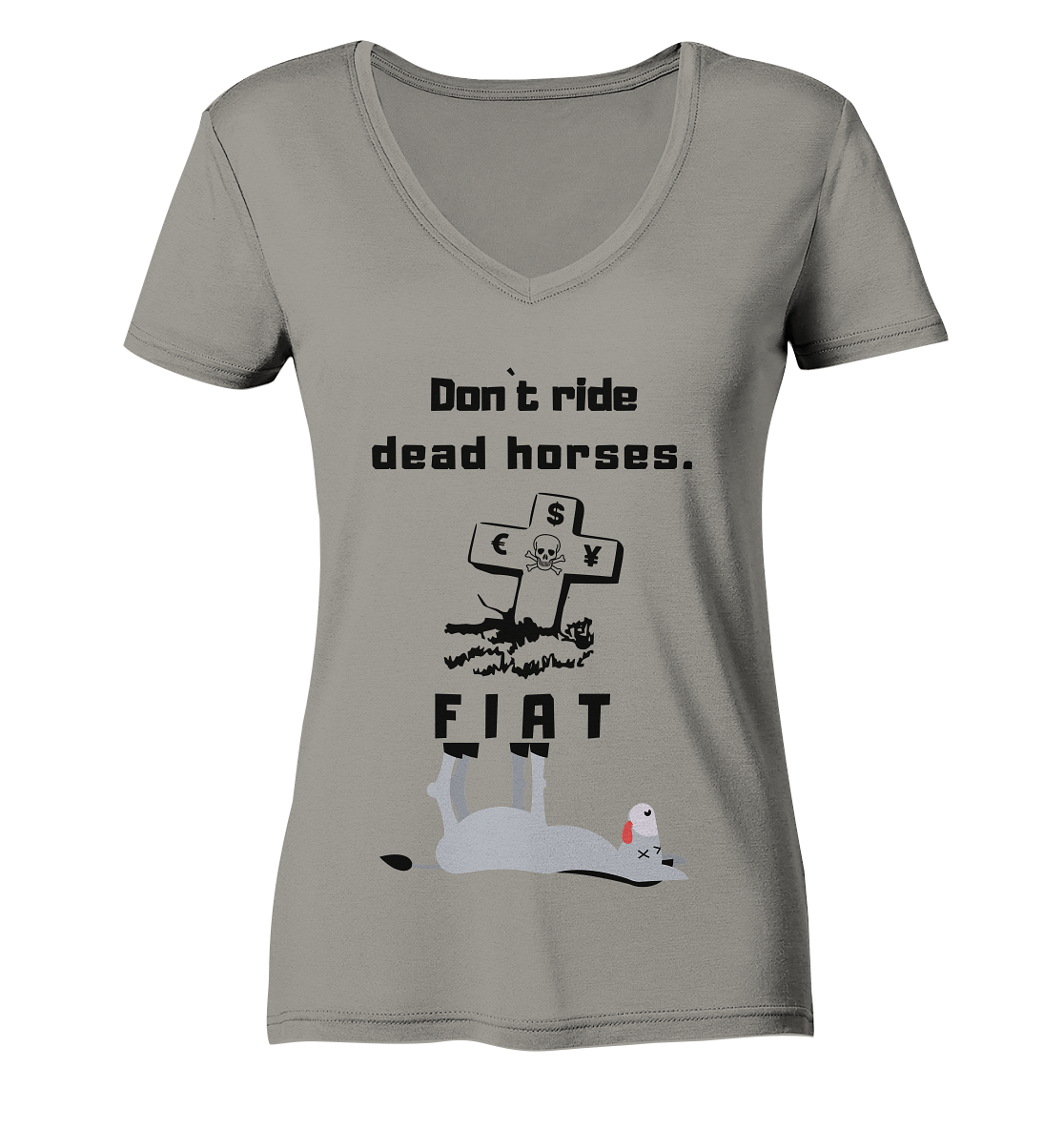 DON`T RIDE DEAD HORSES - FIAT (Grabstein € $ Pfund, Esel) - LADIES COLLECTION 21% automat. Rabatt bis zum Halving 2024 - Ladies V-Neck Shirt