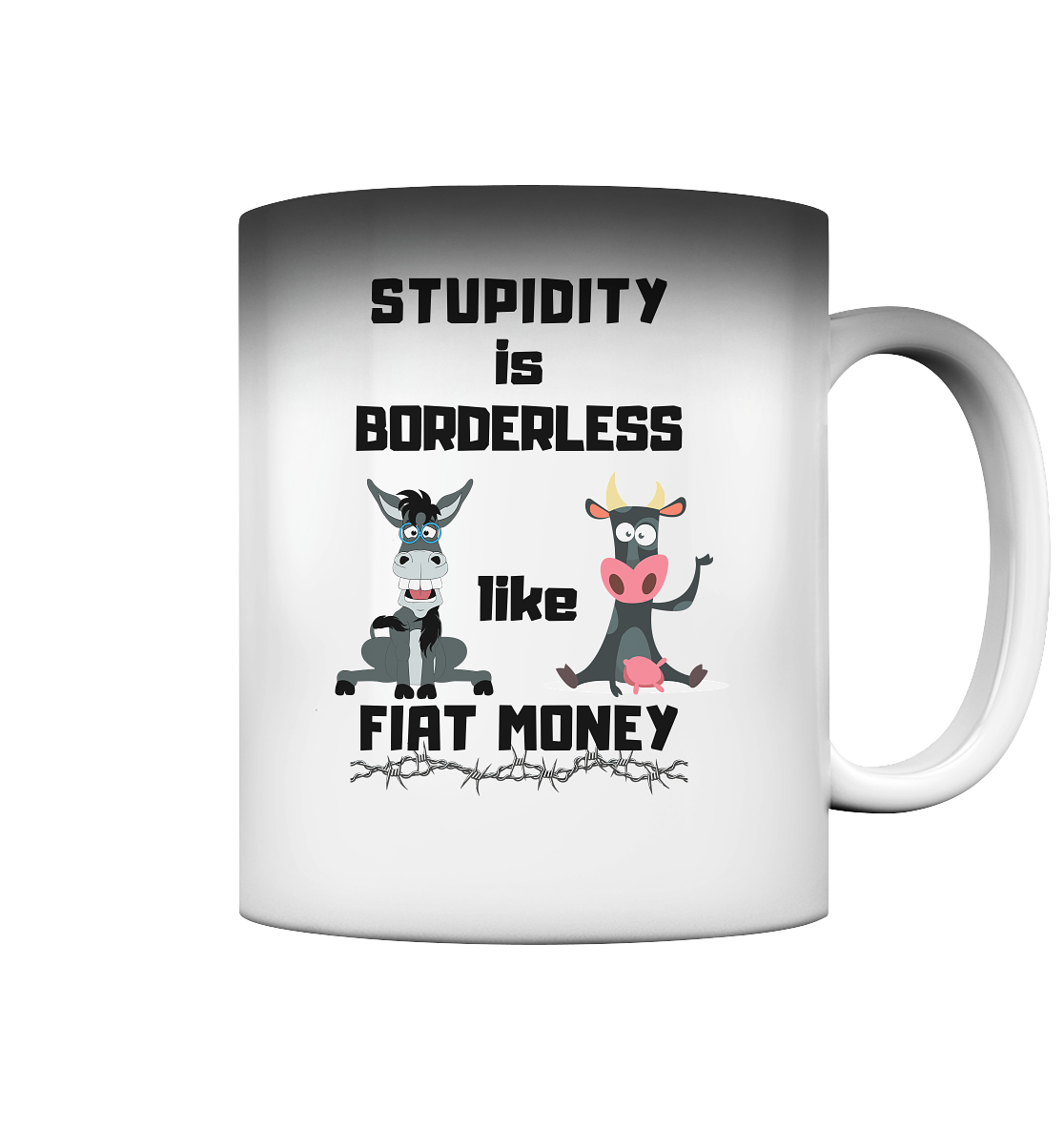 STUPIDITY is BORDERLESS like FIAT MONEY (Esel & Kuh-Grafik) - Magic Mug