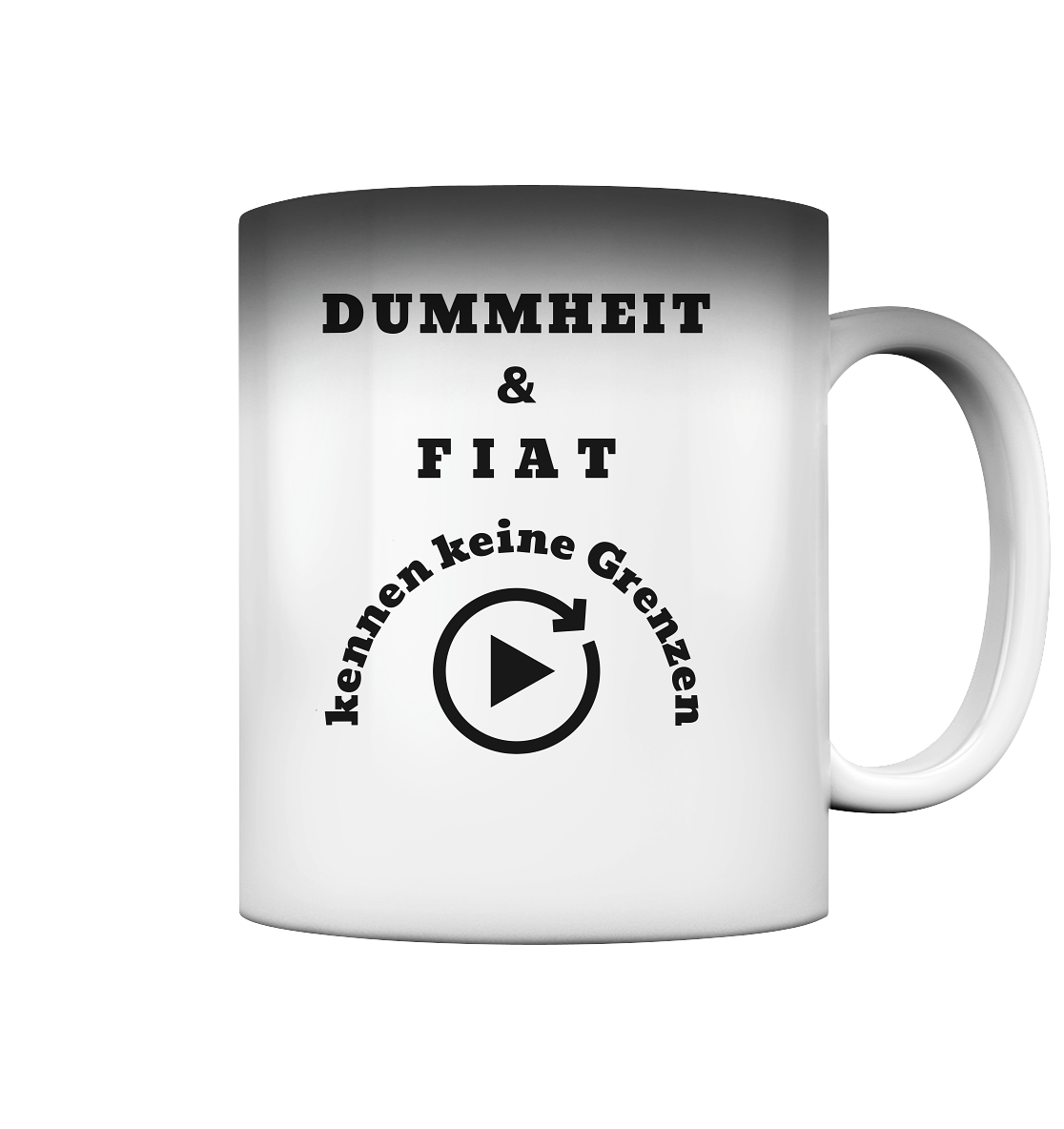 DUMMHEIT & FIAT kennen keine Genzen - Magic Mug