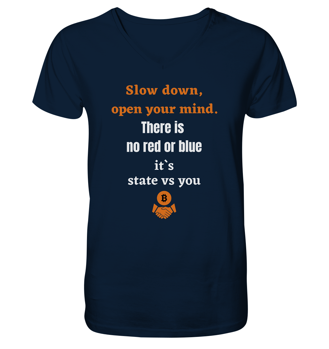 Slow down open your mind. There is no red or blue, it`s state vs you - Mens Organic V-Neck Shirt