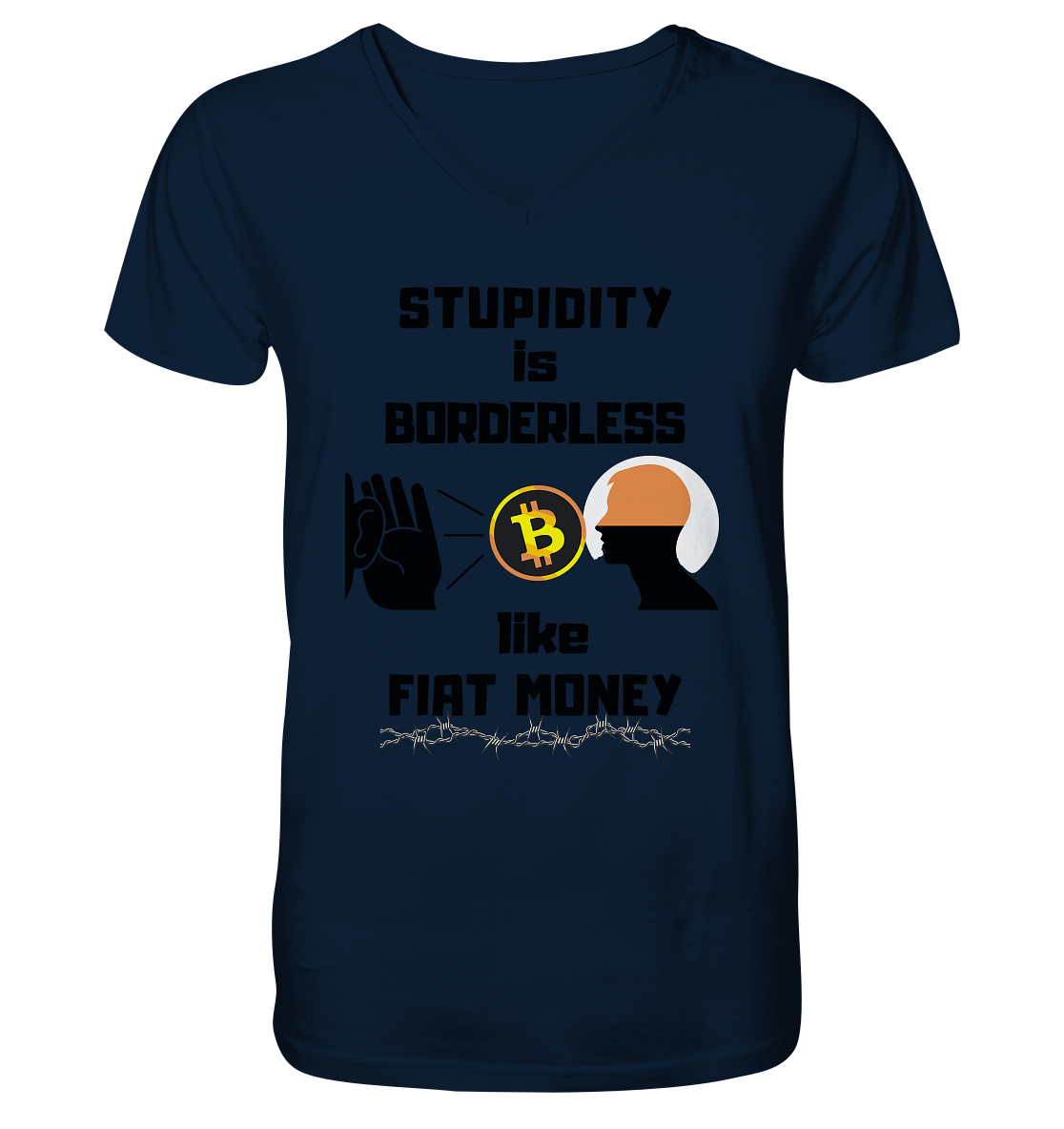 STUPIDITY is BORDERLESS like FIAT MONEY (Flüstern - BTC - Lauschen Grafik) - Mens Organic V-Neck Shirt