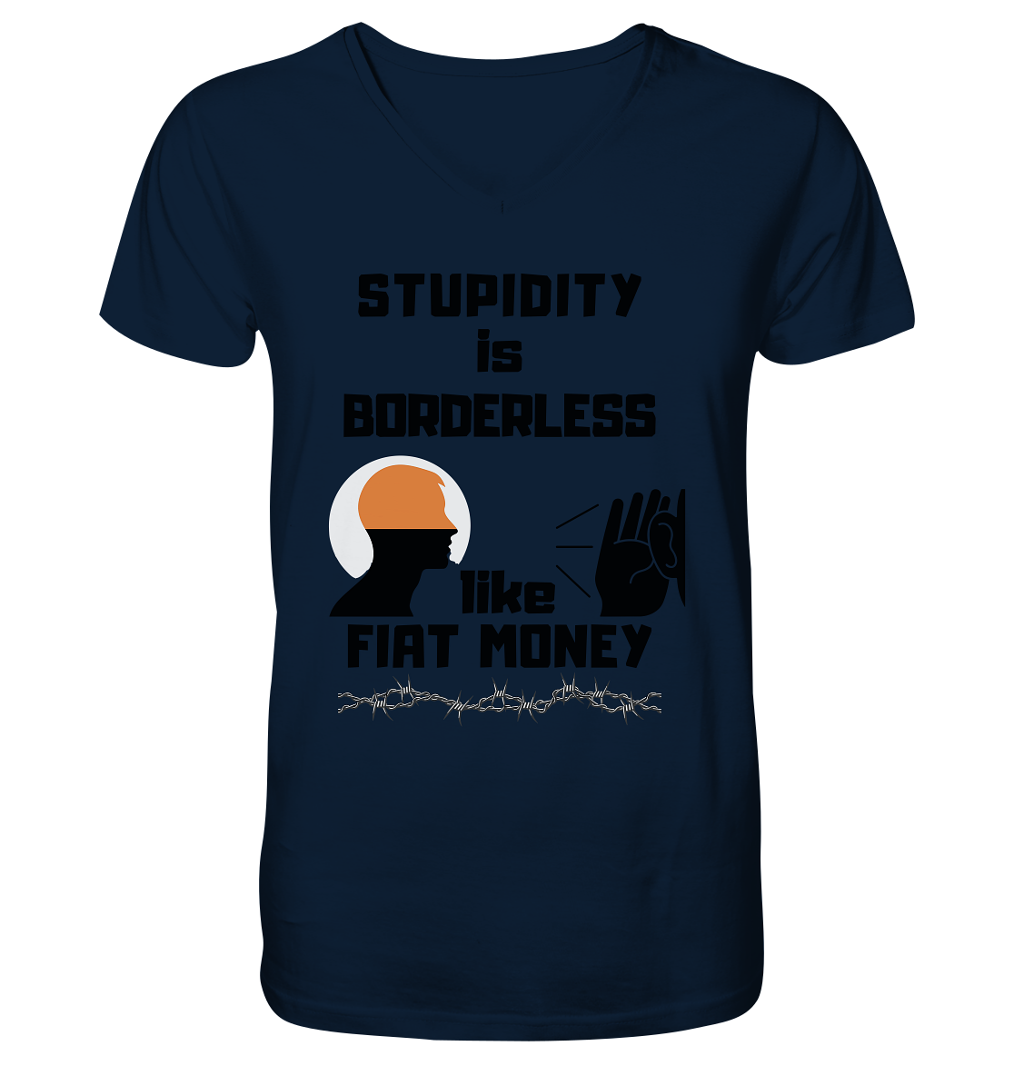 STUPIDITY is BORDERLESS like FIAT MONEY (Flüstern / Lauschen Grafik) - Mens Organic V-Neck Shirt