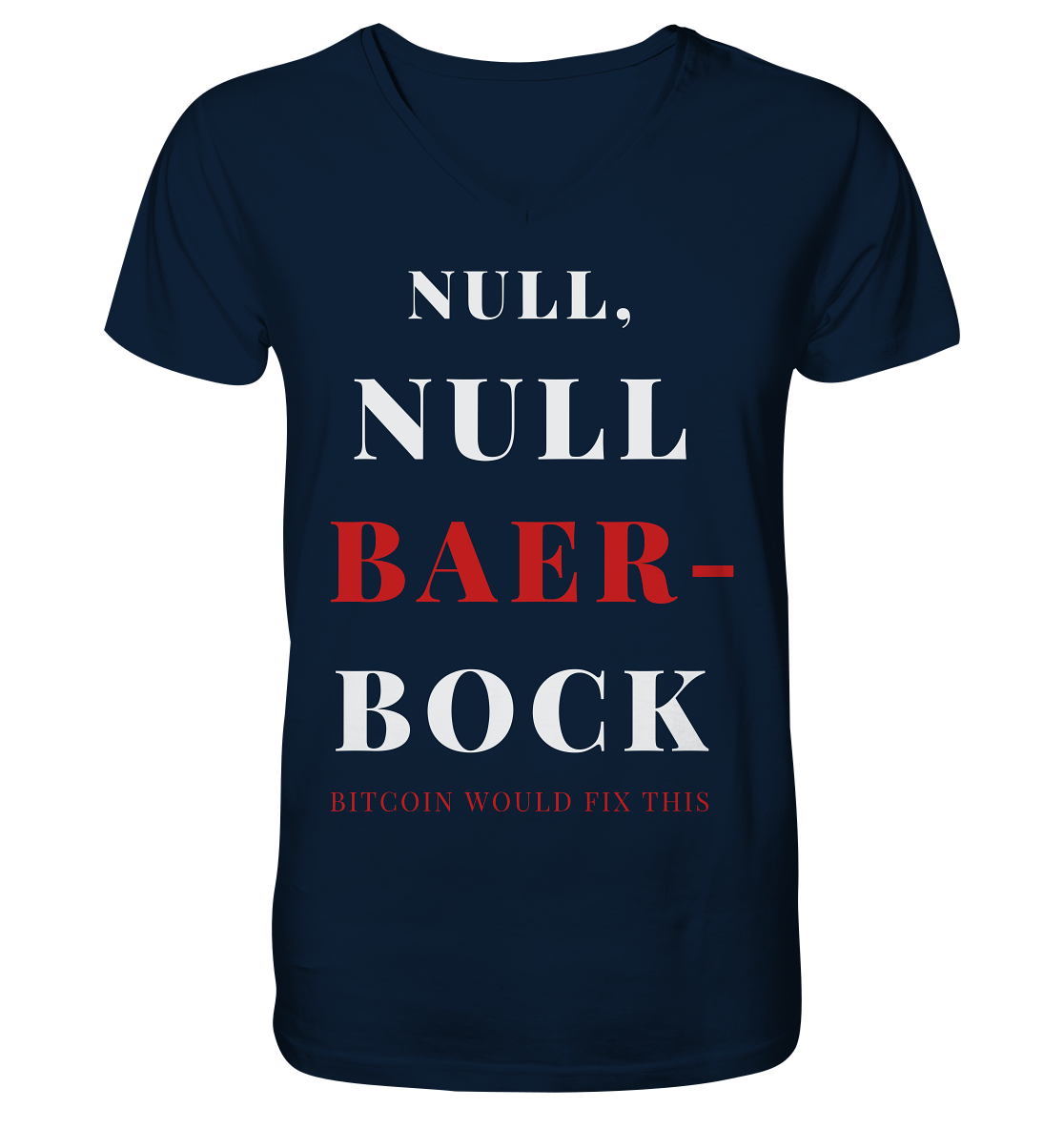 NULL, NULL BAER-BOCK - BITCOIN WOULD FIX... - STUDY BITCOIN - Mens Organic V-Neck Shirt