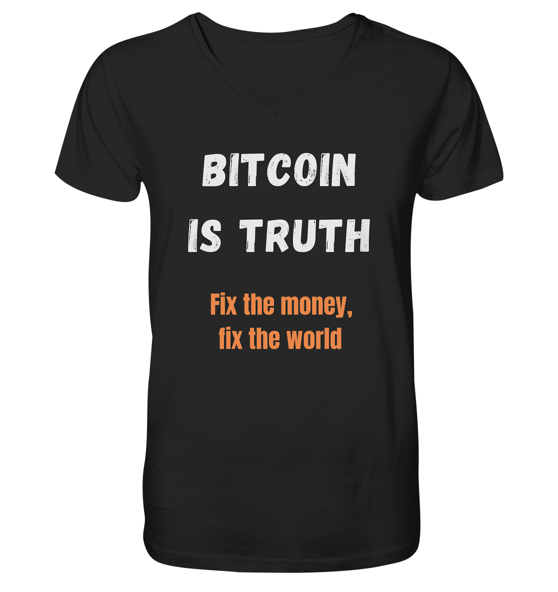 BITCOIN IS TRUTH - Fix the money, fix the world - Mens Organic V-Neck Shirt