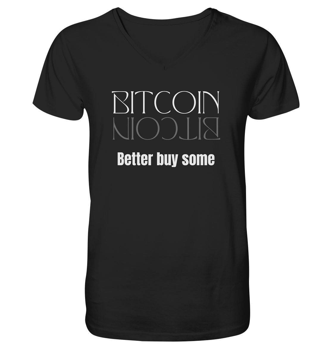 BITCOIN better buy some (Text only Version) - Mens Organic V-Neck Shirt