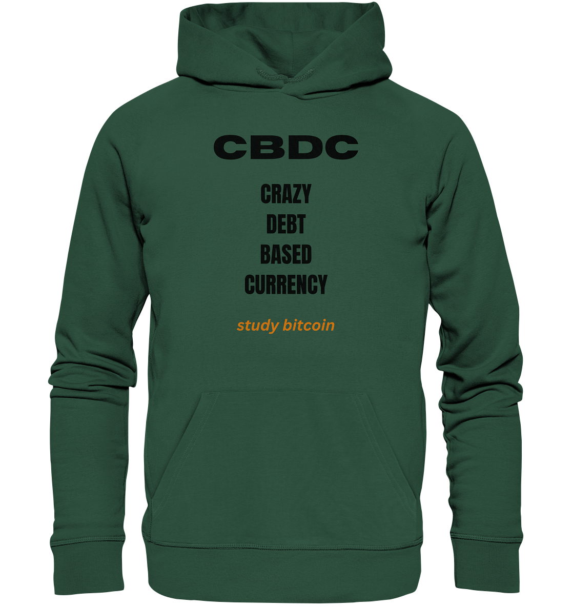 CBDC - CRAZY DEBT BASED CURRENCY - study bitcoin - Organic Basic Hoodie