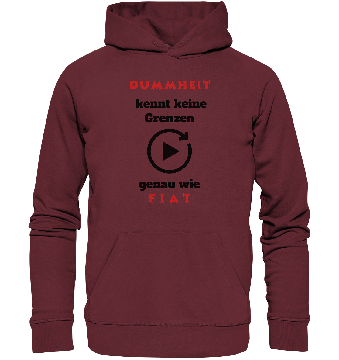 DUMMHEIT (ROT) kennt keine Grenzen - genau wie FIAT (ROT) # PLAYBUTTON UNENDLICH - Organic Basic Hoodie