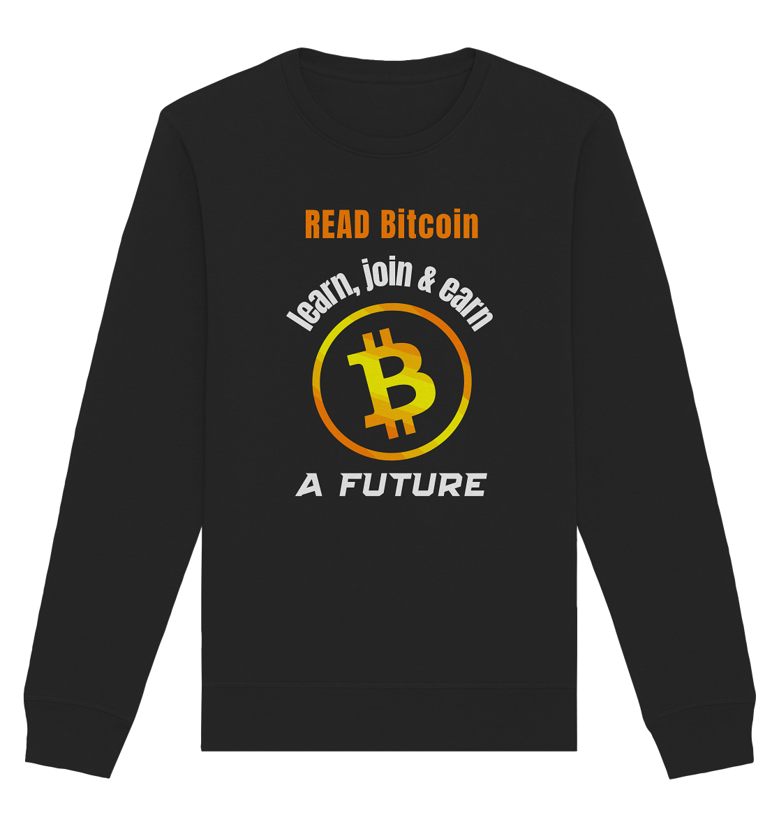 READ BITCOIN, learn & earn A FUTURE - Organic Basic Unisex Sweatshirt