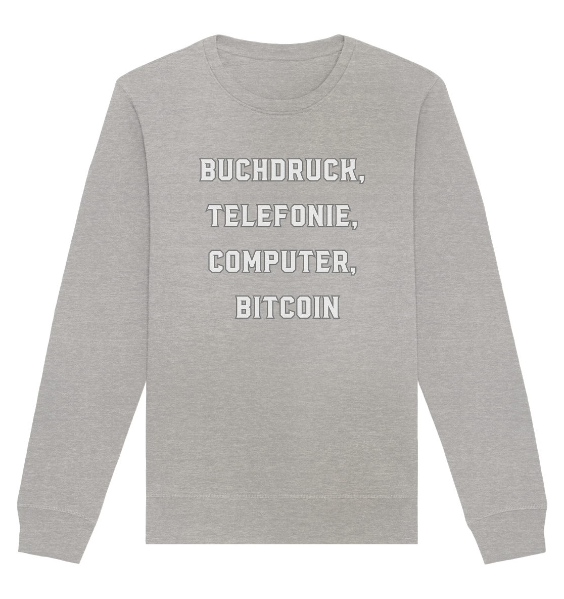 Buchdruck, Telefonie, Computer, Bitcoin - Organic Basic Unisex Sweatshirt
