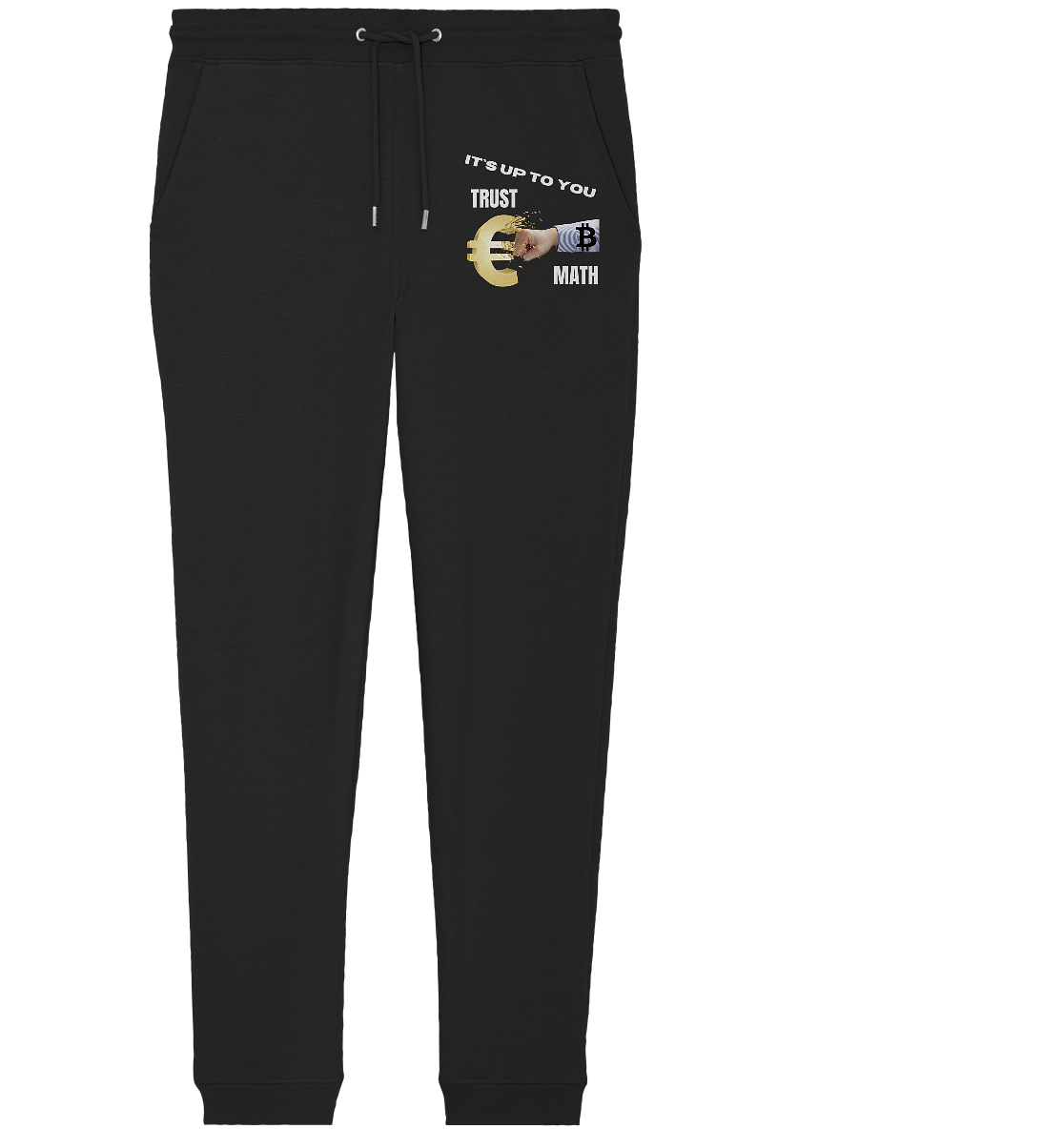It`s up to you - TRUST or MATH - Organic Jogger Pants