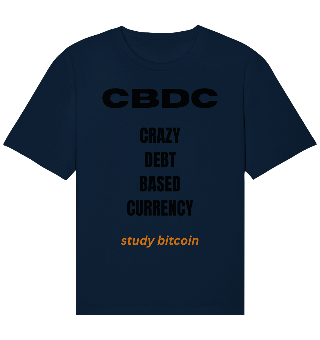 CBDC - CRAZY DEBT BASED CURRENCY - study bitcoin - Organic Relaxed Shirt