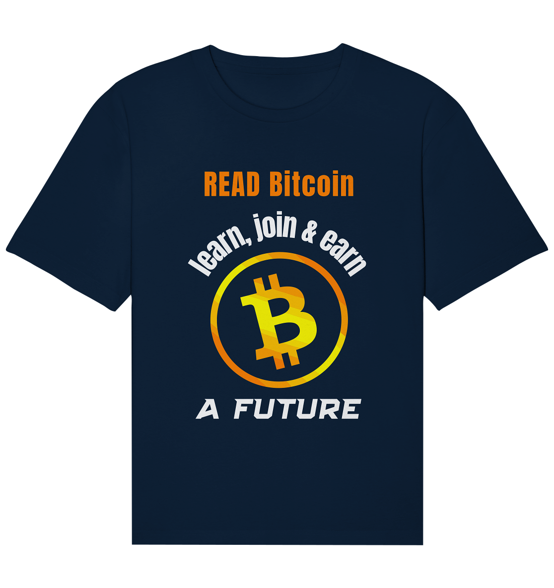 READ BITCOIN, learn & earn A FUTURE - Organic Relaxed Shirt