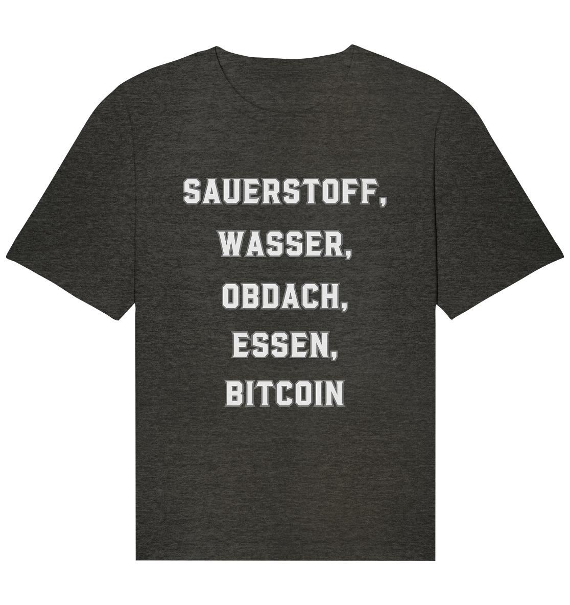 SAUERSTOFF, WASSER, OBDACH, ESSEN, BITCOIN - Organic Relaxed Shirt