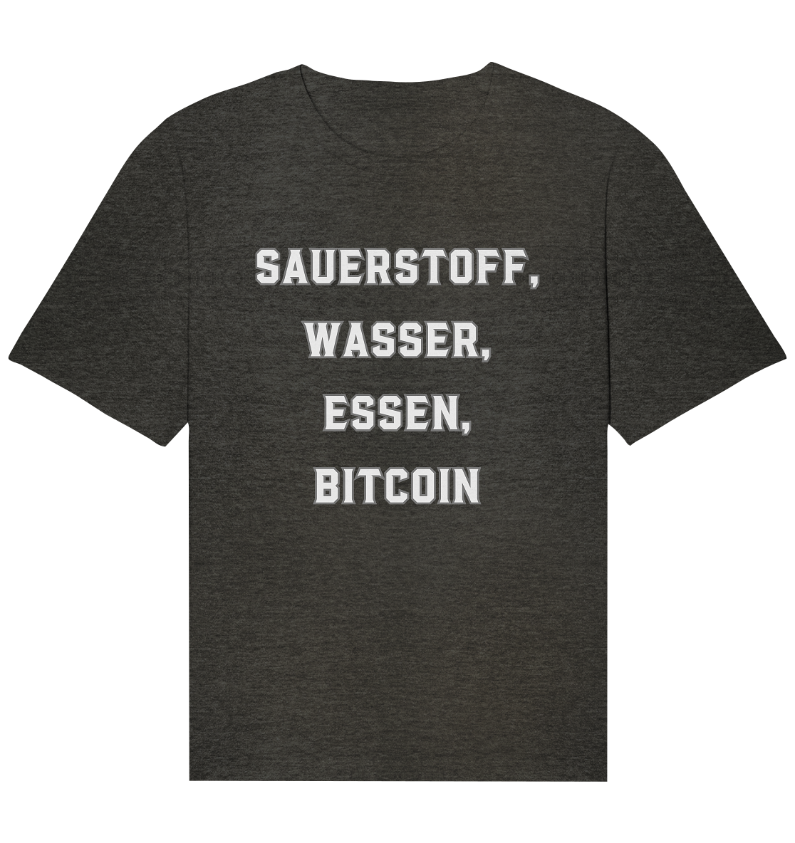 SAUERSTOFF, WASSER, ESSEN, BITCOIN - Organic Relaxed Shirt