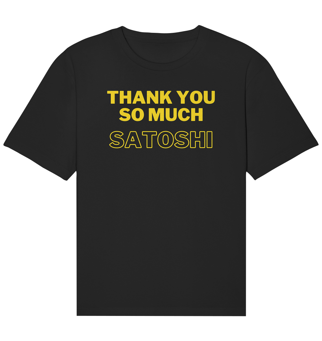THANK YOU SO MUCH SATOSHI (gelbe Schrift) - Organic Relaxed Shirt