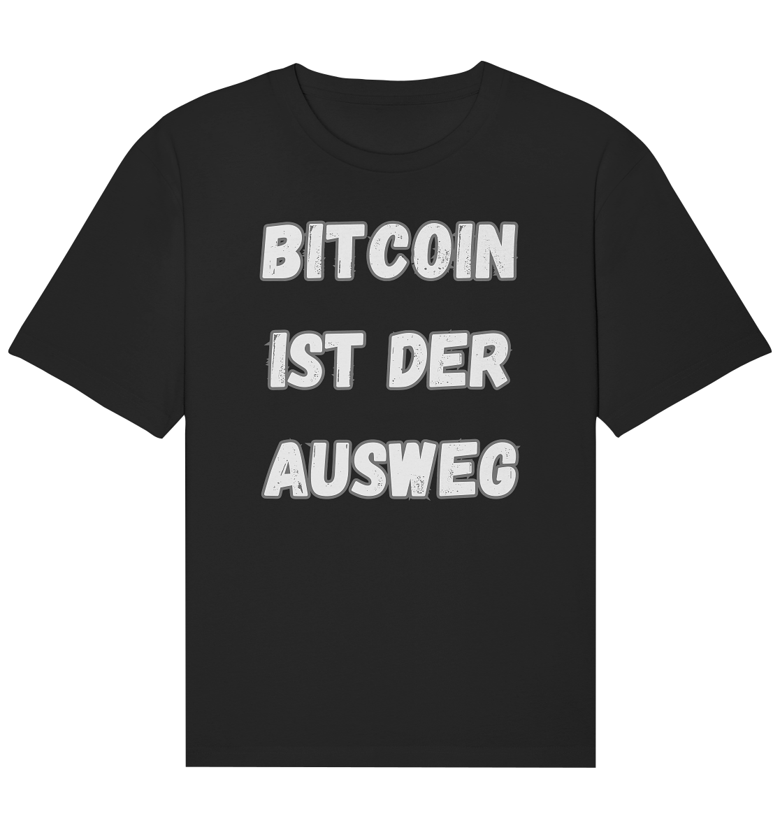 BITCOIN IST DER AUSWEG - Organic Relaxed Shirt