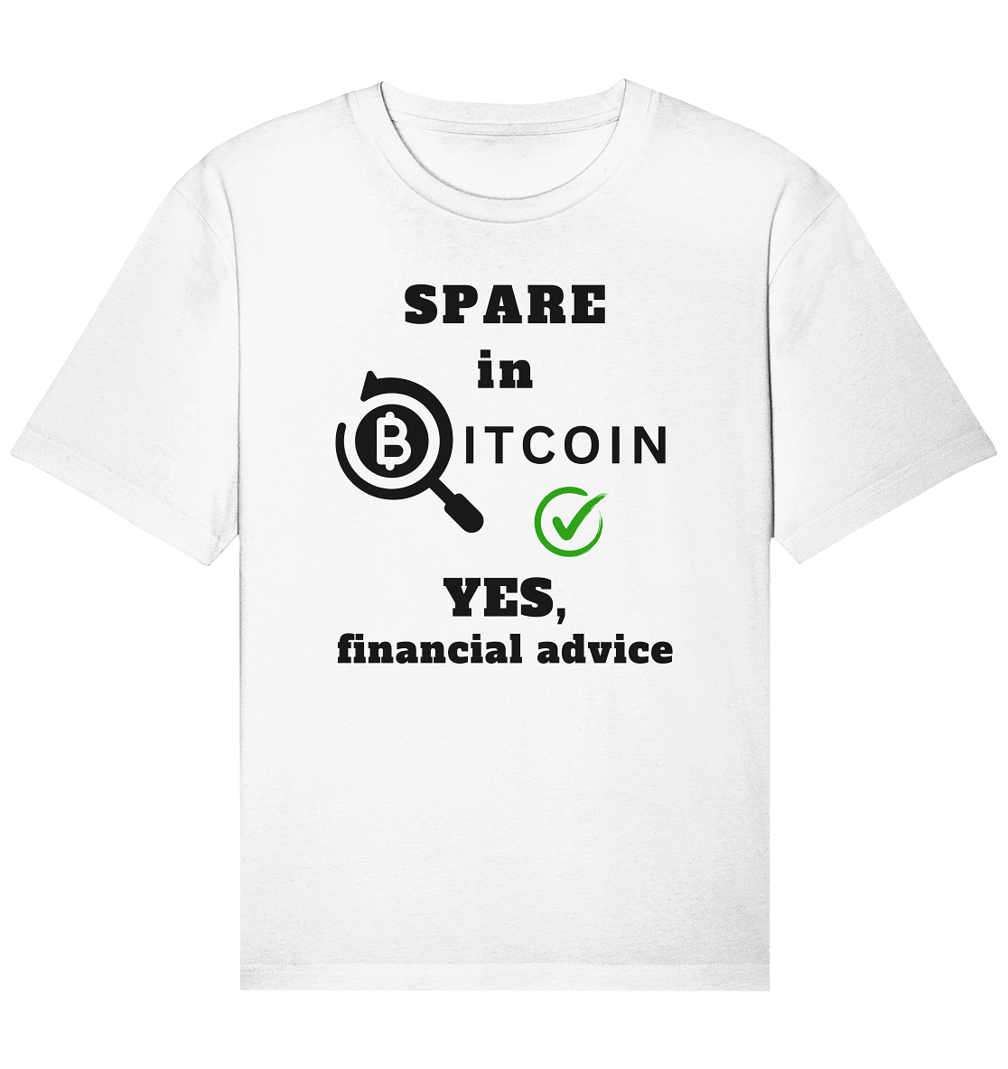 SPARE in BITCOIN - YES, financial advice (Version Lupe, grüner Haken) - Organic Relaxed Shirt