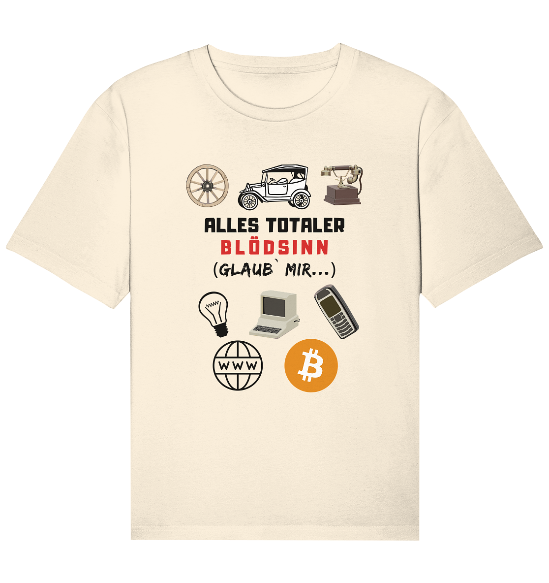 ALLES TOTALER BLÖDSINN (Glaub` mir...) -(Signalwort ROT, Grafiken, BTC Symbol) - Organic Relaxed Shirt