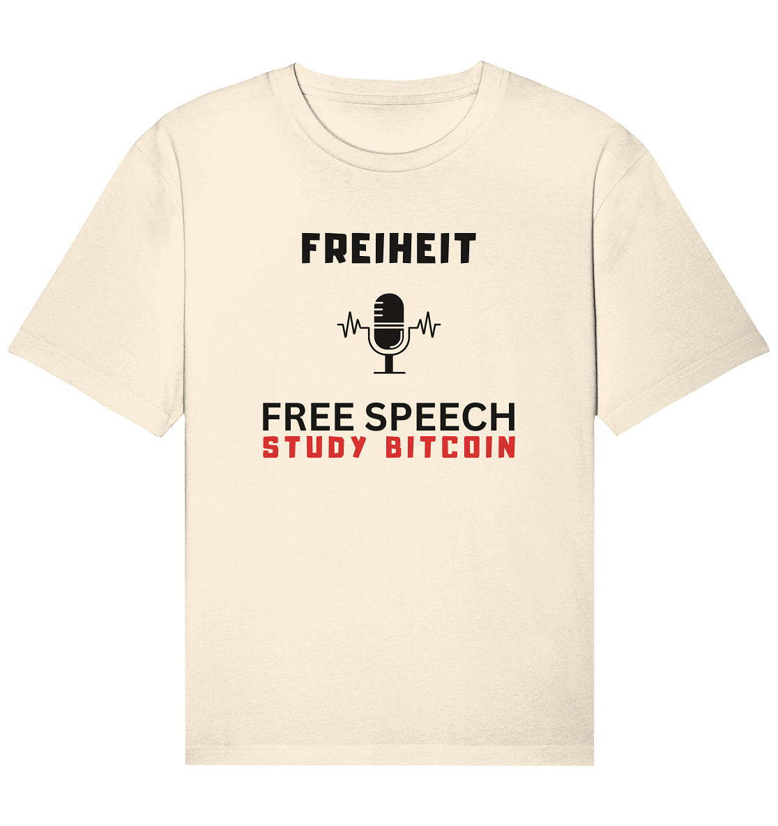 FREIHEIT (Mikrofon) FREE SPEECH, STUDY BITCOIN - Organic Relaxed Shirt