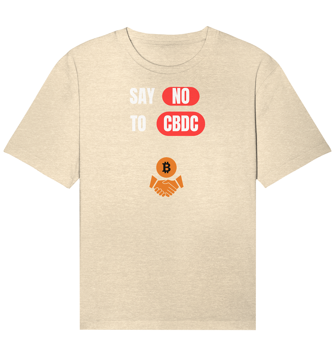 SAY NO TO CBDC (+Bitcoin handshake) - Organic Relaxed Shirt