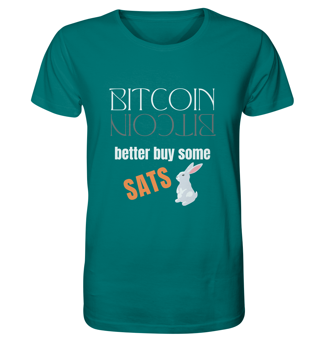 BITCOIN better buy some SATS - (Spiegelschrift & Bunny Version) - Organic Shirt