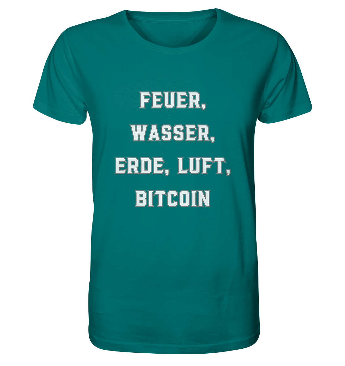 FEUER, WASSER, ERDE, LUFT, BITCOIN - Organic Shirt