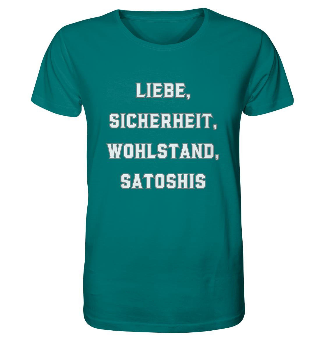 LIEBE, SICHERHEIT, WOHLSTAND, SATOSHIS - Organic Shirt