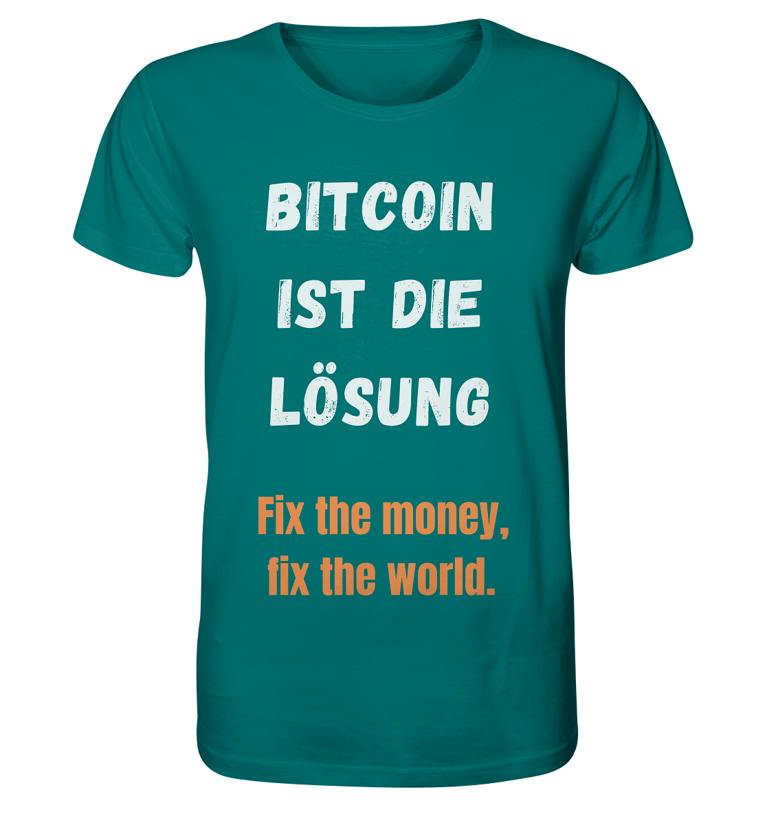 BITCOIN IST DIE LÖSUNG - Fix the money, fix the world - Organic Shirt