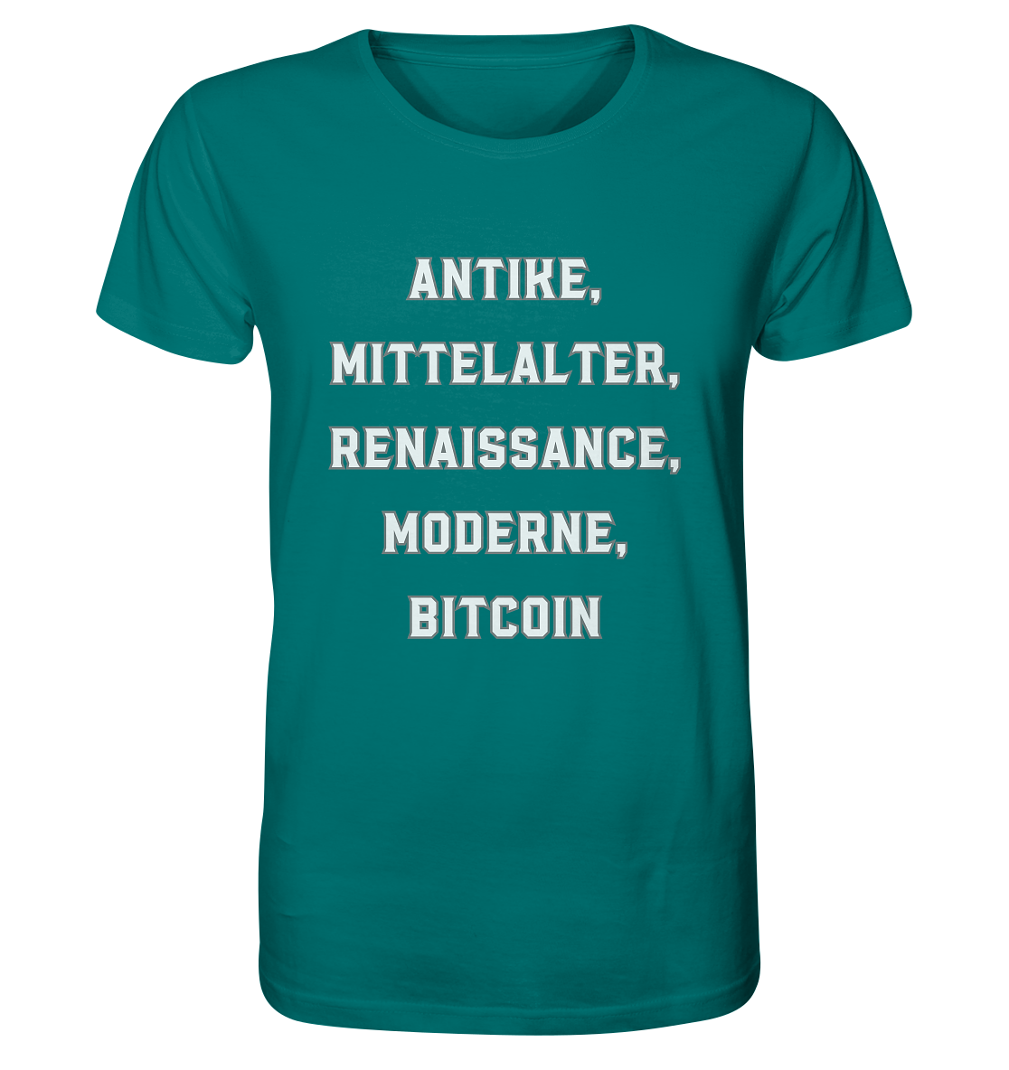 ANTIKE, MITTELALTER, RENAISSANCE, MODERNE, BITCOIN - Organic Shirt