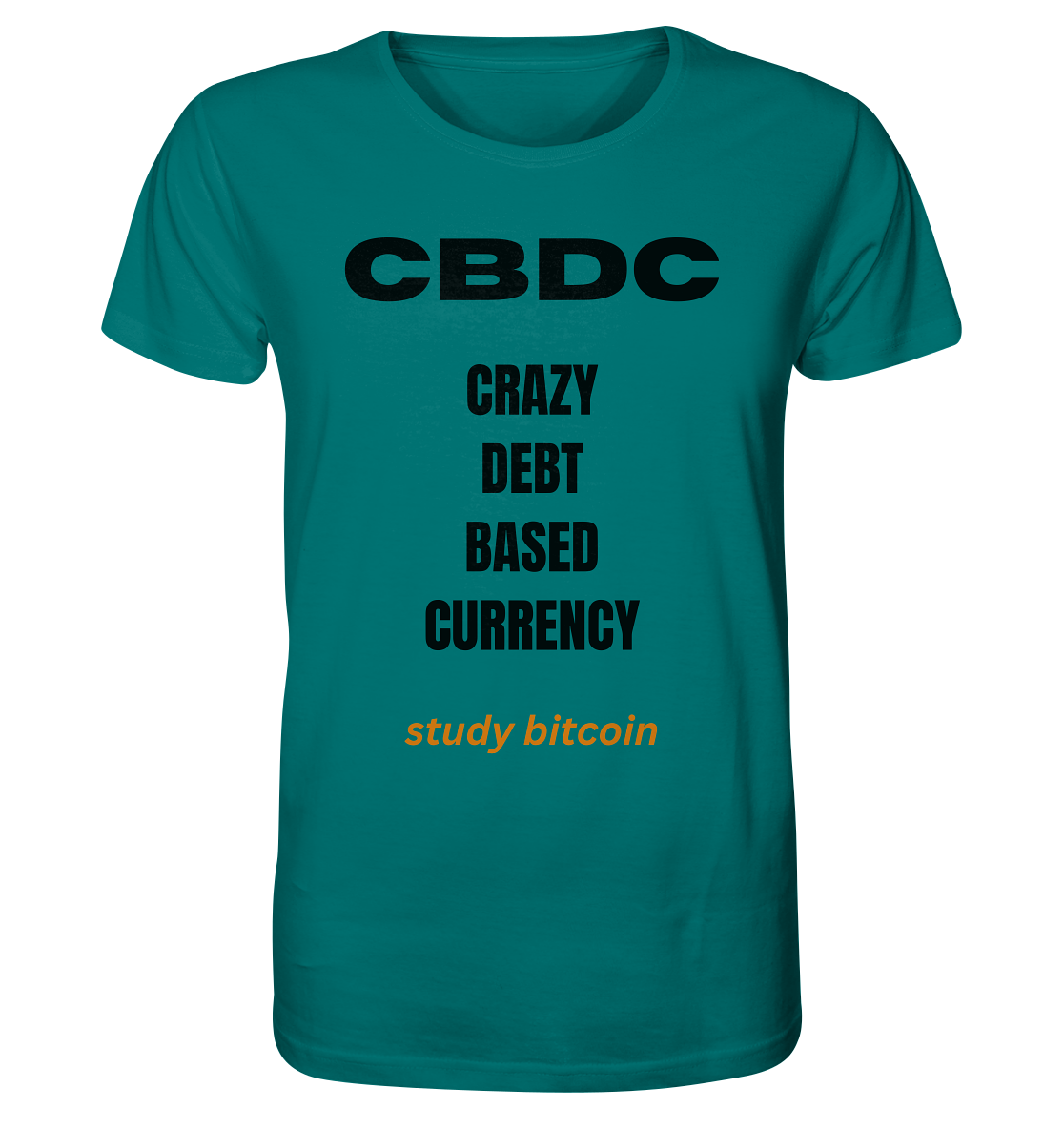 CBDC - CRAZY DEBT BASED CURRENCY - study bitcoin - Organic Shirt