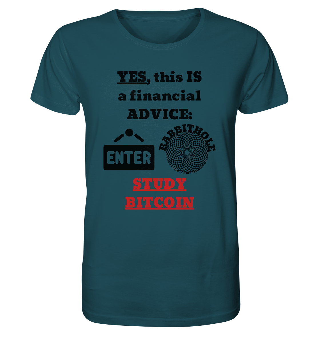 YES, this IS a financial ADVICE: ENTER - RABBITHOLE (Grafiken) - STUDY BITCOIN - Organic Shirt